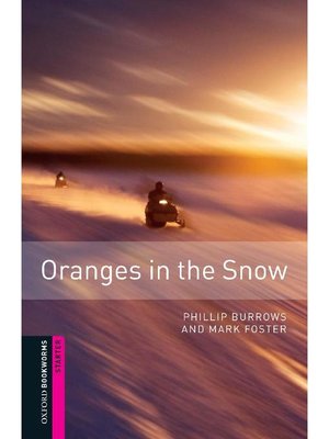 cover image of Oranges in the Snow  (Oxford Bookworms Series Starter): 本編